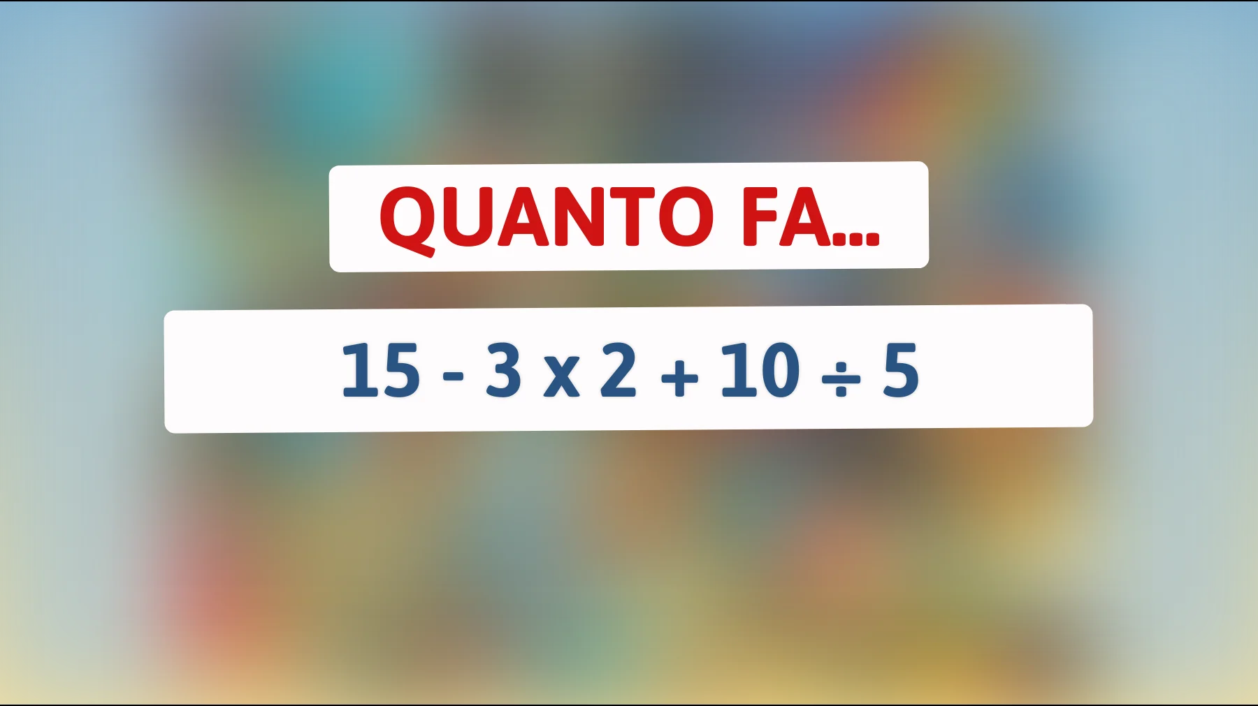 Sei abbastanza intelligente da risolvere questo enigma matematico che solo i veri geni riescono a capire? Scopri la verità!"