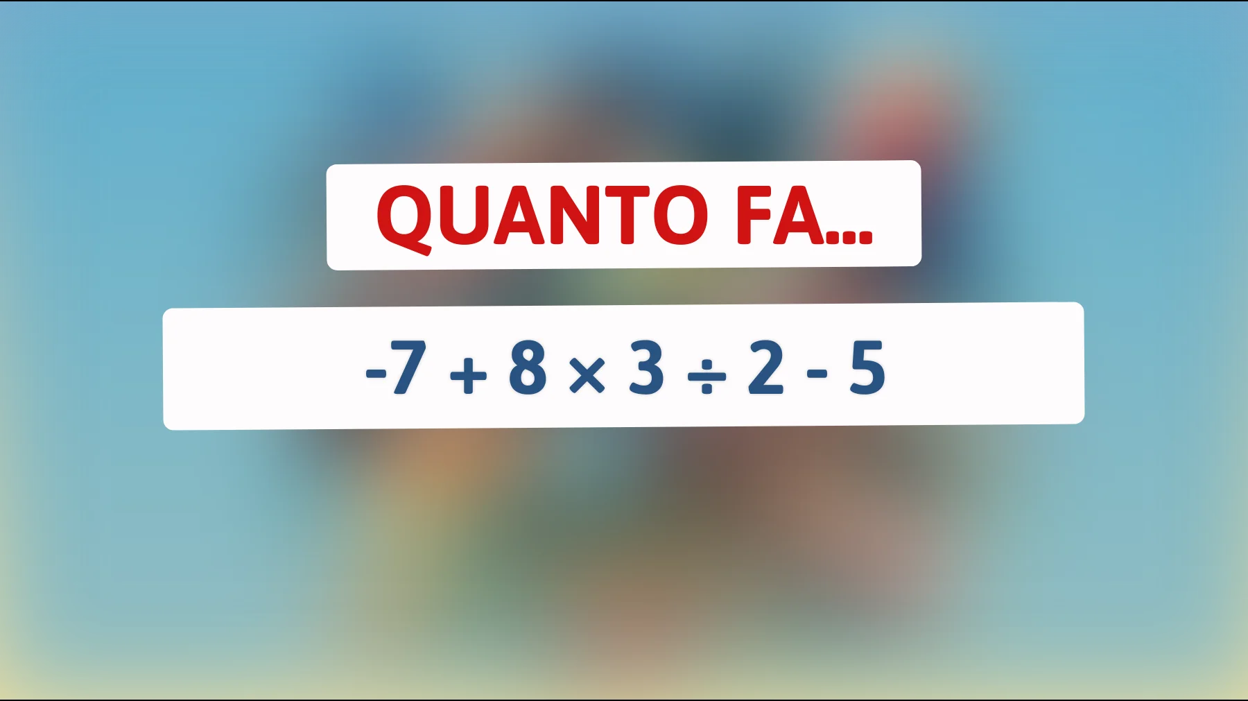 "Solo i veri geni risolvono questo enigma matematico in un attimo: ci riuscirai anche tu?""