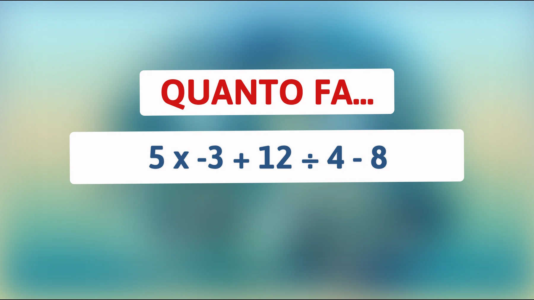 Solo i veri geni riusciranno a risolvere questo enigma matematico! Sei abbastanza intelligente per la sfida?"
